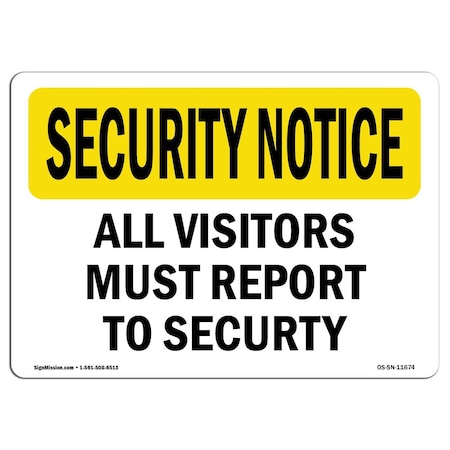 Signmission OSHA Security Sign, 18" Height, 24" Wide, Rigid Plastic, Visitors Must Report To Security, Landscape OS-SN-P-1824-L-11674